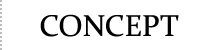 CONCEPT - コンセプト